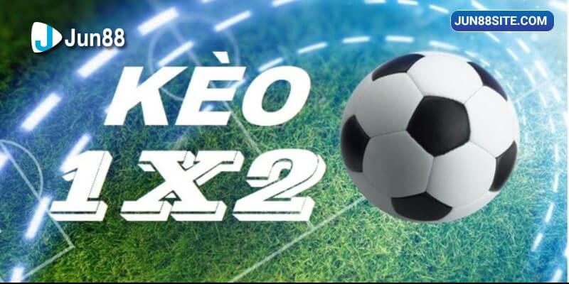 Khái niệm kèo 1x2 cơ bản nhất